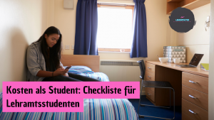 Read more about the article Kosten als Student: Checkliste für Lehramtsstudenten